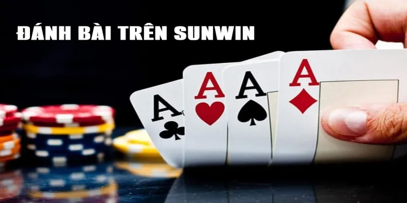 Cách tham gia đánh bài dễ dàng trên Sunwin