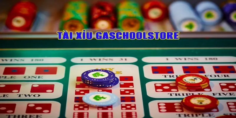 tài xỉu gaschoolstore