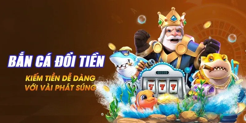 bắn cá đổi tiền