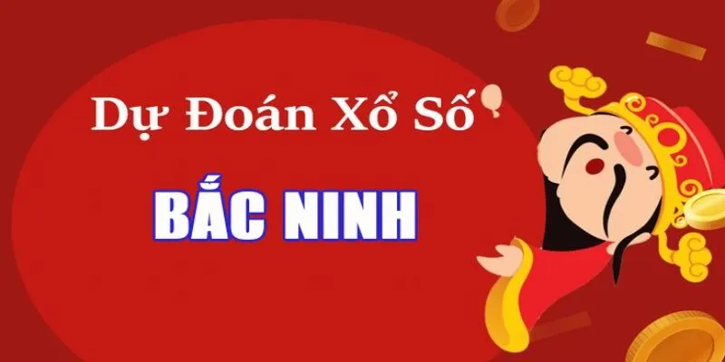 Tham khảo thông tin dự đoán xổ số Bắc Ninh trong hôm nay